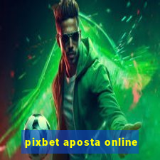 pixbet aposta online